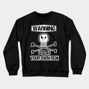 Use at your own Risk #3 Crewneck Sweatshirt